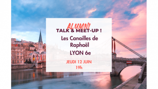 Alumni Talk & Meet Lyon 